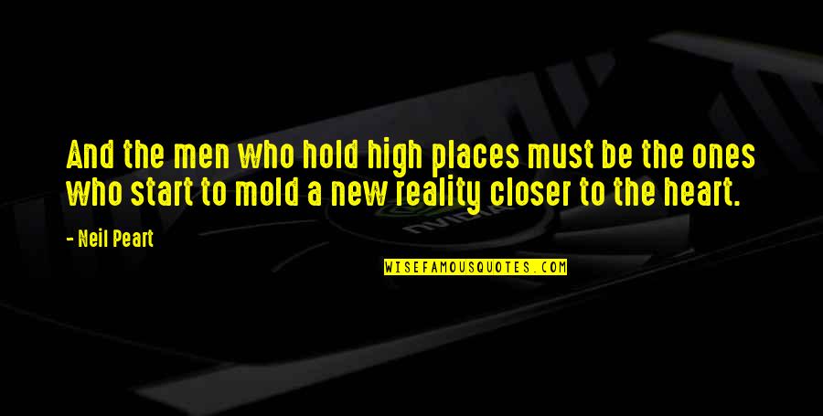 High Places Quotes By Neil Peart: And the men who hold high places must
