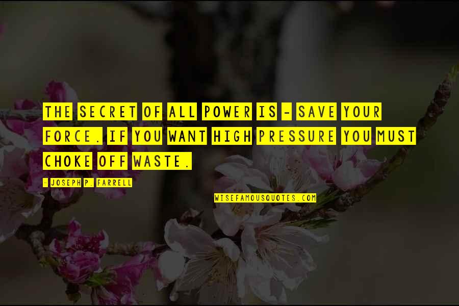 High Power Quotes By Joseph P. Farrell: The secret of all power is - save