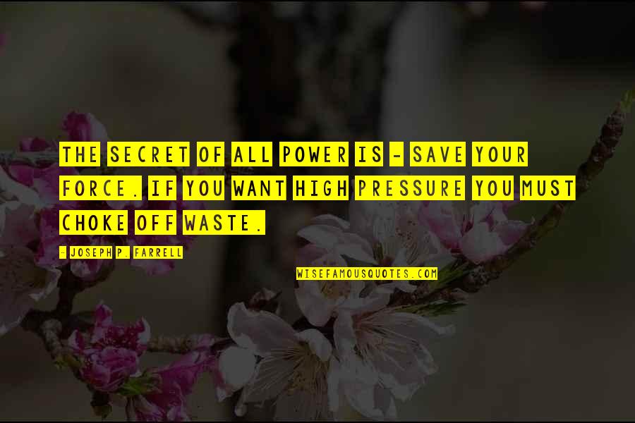 High Power Quotes By Joseph P. Farrell: The secret of all power is - save High Power Quotes By Joseph P. Farrell: The secret of all power is - save