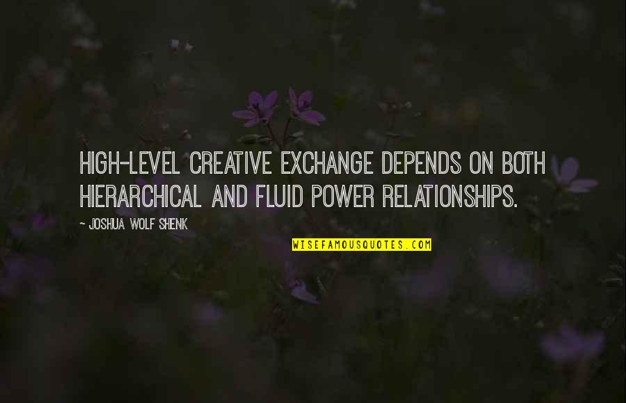 High Power Quotes By Joshua Wolf Shenk: High-level creative exchange depends on both hierarchical and