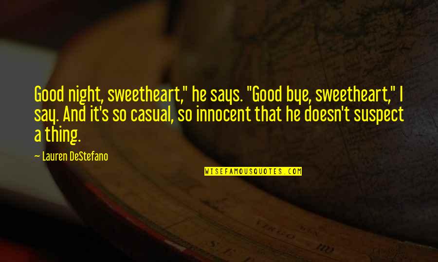 High Priest In The Bible Quotes By Lauren DeStefano: Good night, sweetheart," he says. "Good bye, sweetheart," High Priest In The Bible Quotes By Lauren DeStefano: Good night, sweetheart," he says. "Good bye, sweetheart,"