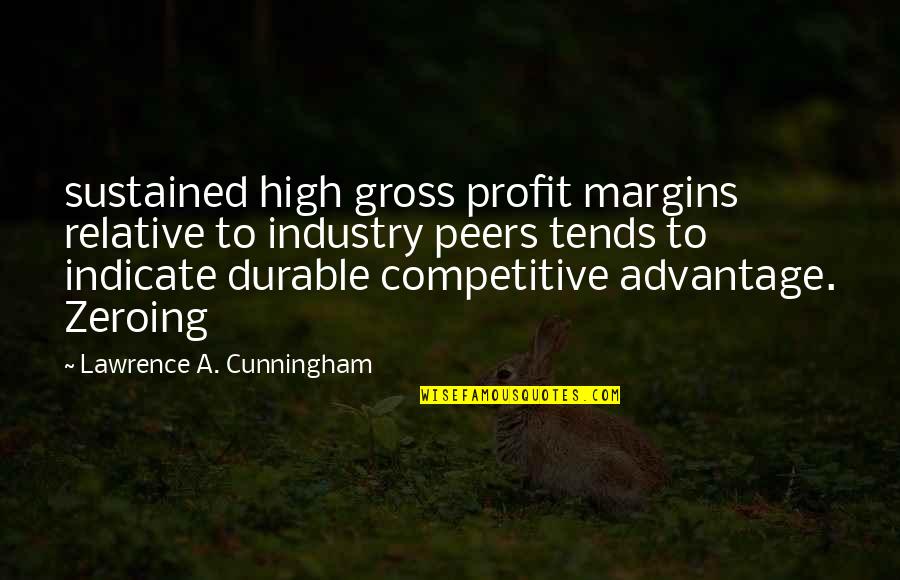 High Quotes By Lawrence A. Cunningham: sustained high gross profit margins relative to industry