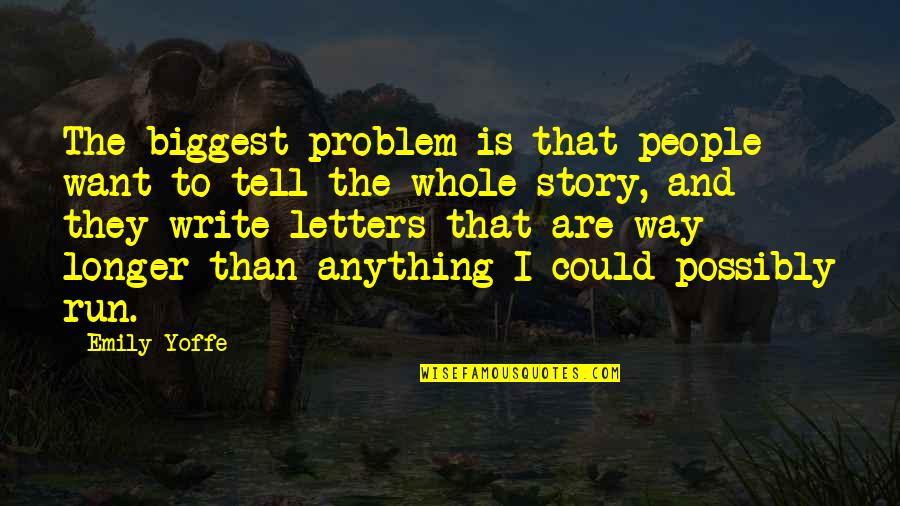 High Regard Quotes By Emily Yoffe: The biggest problem is that people want to