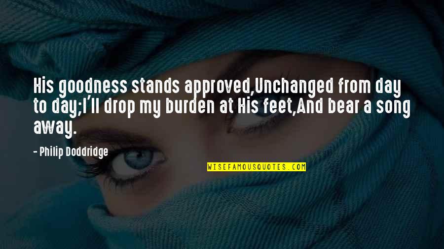High Resolution Reading Quotes By Philip Doddridge: His goodness stands approved,Unchanged from day to day;I'll High Resolution Reading Quotes By Philip Doddridge: His goodness stands approved,Unchanged from day to day;I'll