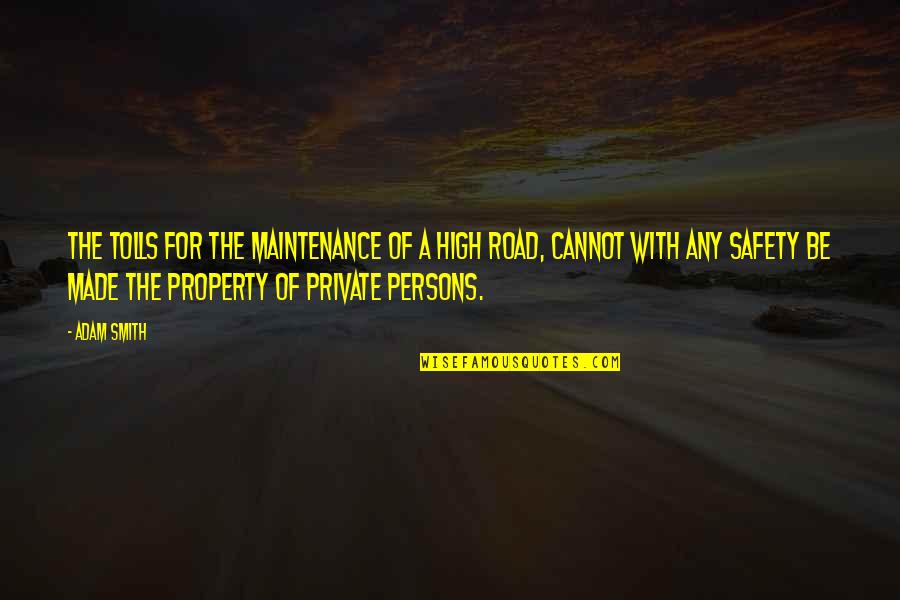 High Road Quotes By Adam Smith: The tolls for the maintenance of a high