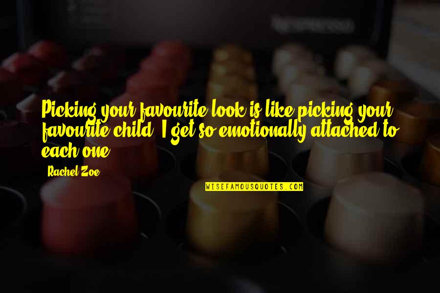 High School Album Quotes By Rachel Zoe: Picking your favourite look is like picking your