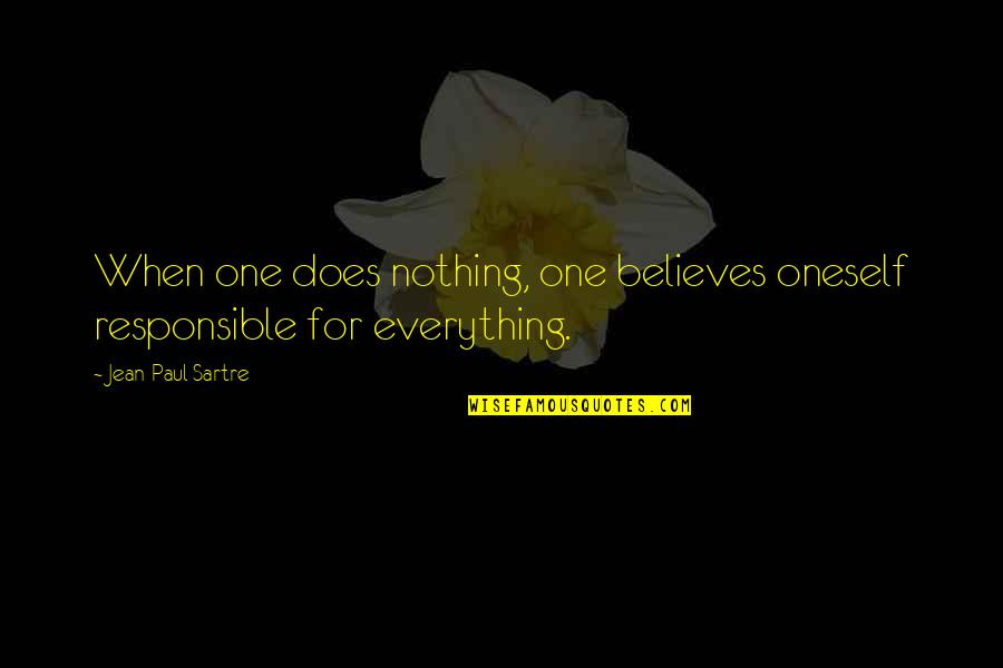 High School Bully Quotes By Jean-Paul Sartre: When one does nothing, one believes oneself responsible High School Bully Quotes By Jean-Paul Sartre: When one does nothing, one believes oneself responsible