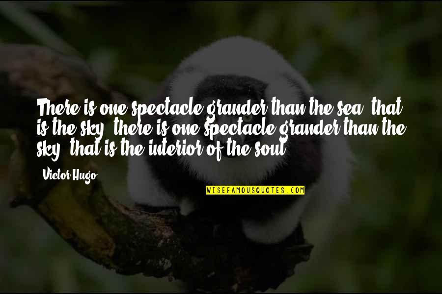 High School Friends Bonding Quotes By Victor Hugo: There is one spectacle grander than the sea,