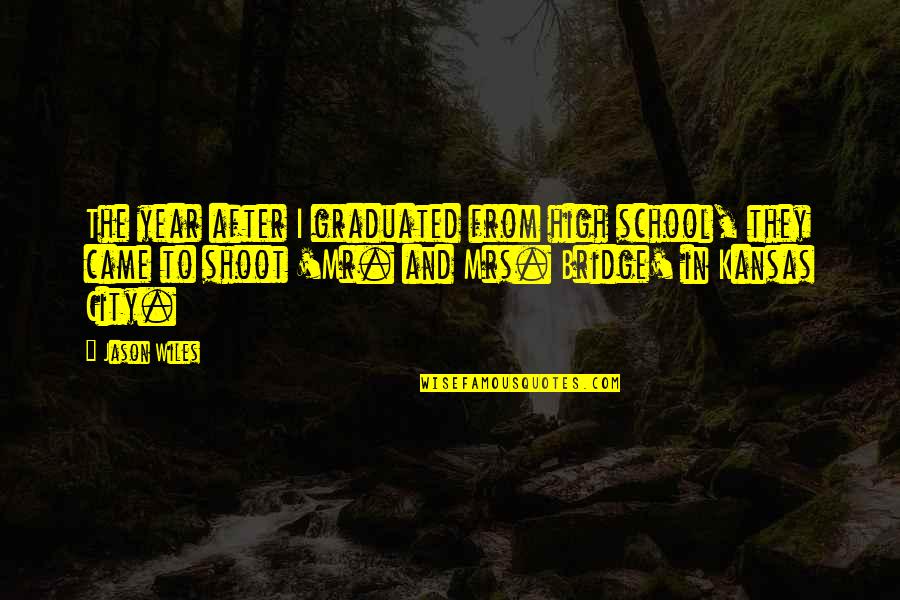 High School Graduated Quotes By Jason Wiles: The year after I graduated from high school,