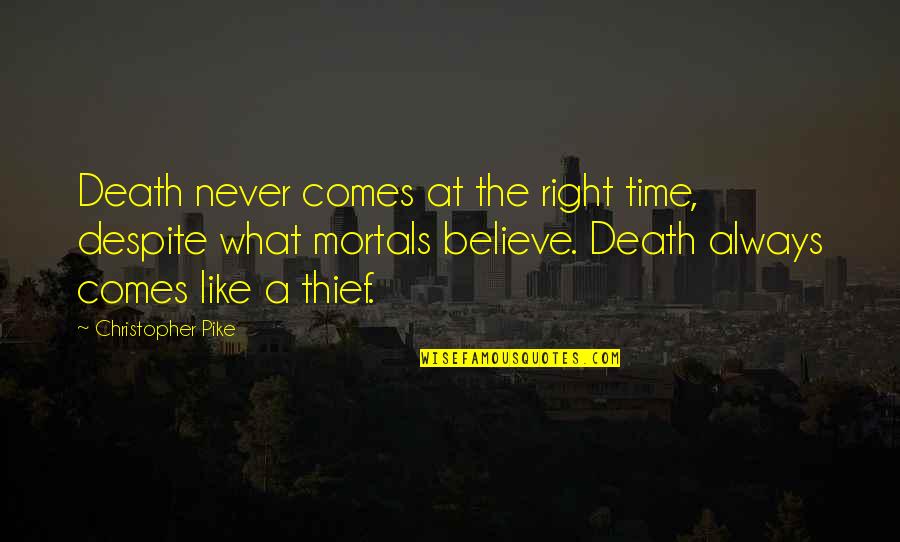 High School Graduation Cap Quotes By Christopher Pike: Death never comes at the right time, despite