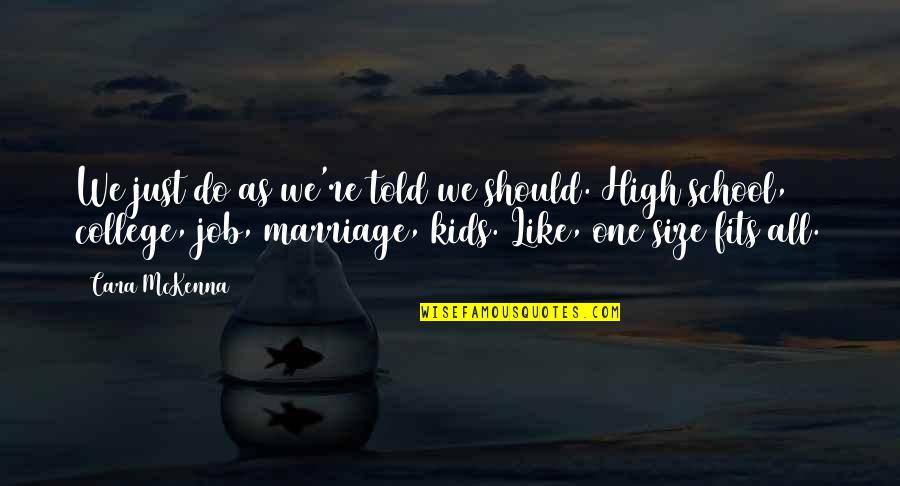 High School Is Like Quotes By Cara McKenna: We just do as we're told we should.