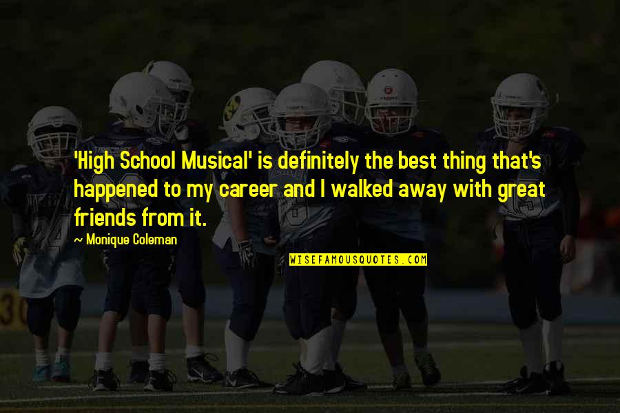 High School Is Quotes By Monique Coleman: 'High School Musical' is definitely the best thing High School Is Quotes By Monique Coleman: 'High School Musical' is definitely the best thing