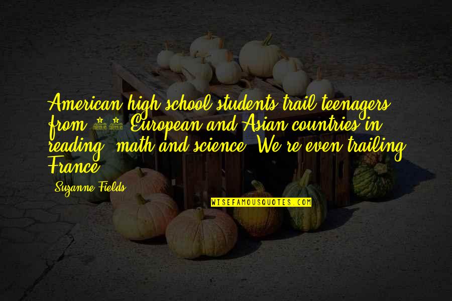 High School Math Quotes By Suzanne Fields: American high school students trail teenagers from 14
