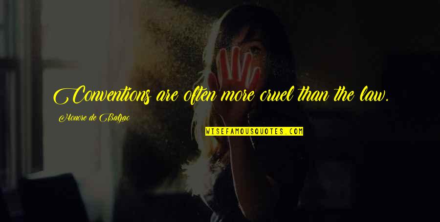 High School Memories Memorable Quotes By Honore De Balzac: Conventions are often more cruel than the law. High School Memories Memorable Quotes By Honore De Balzac: Conventions are often more cruel than the law.