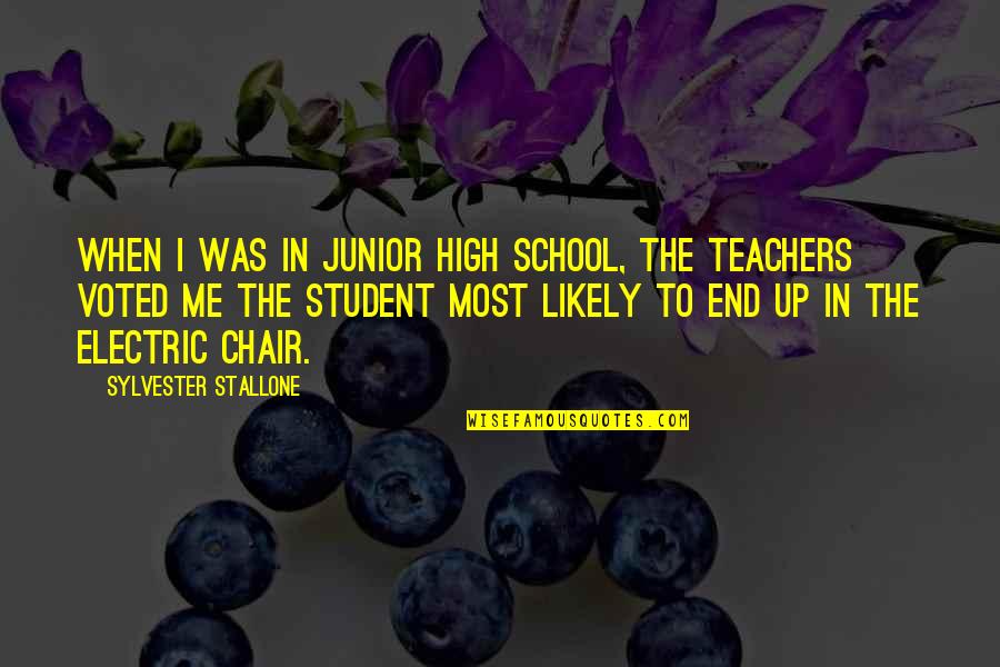 High School Teachers Quotes By Sylvester Stallone: When I was in junior high school, the