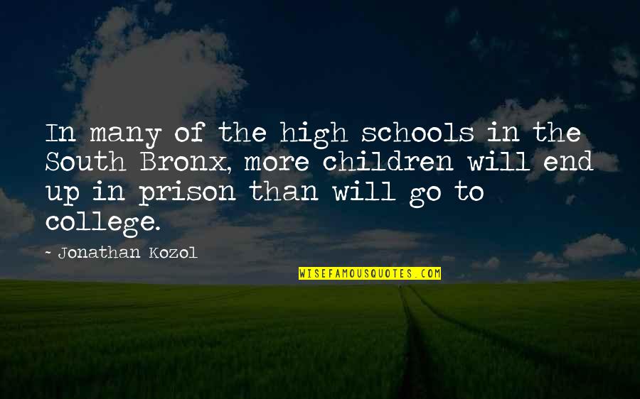 High Schools Quotes By Jonathan Kozol: In many of the high schools in the
