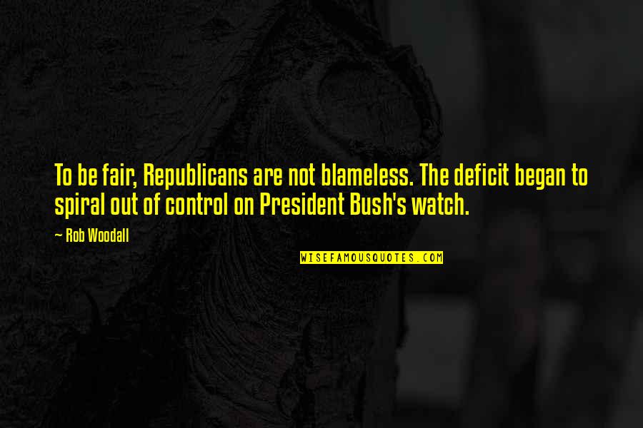 High Scope Quotes By Rob Woodall: To be fair, Republicans are not blameless. The