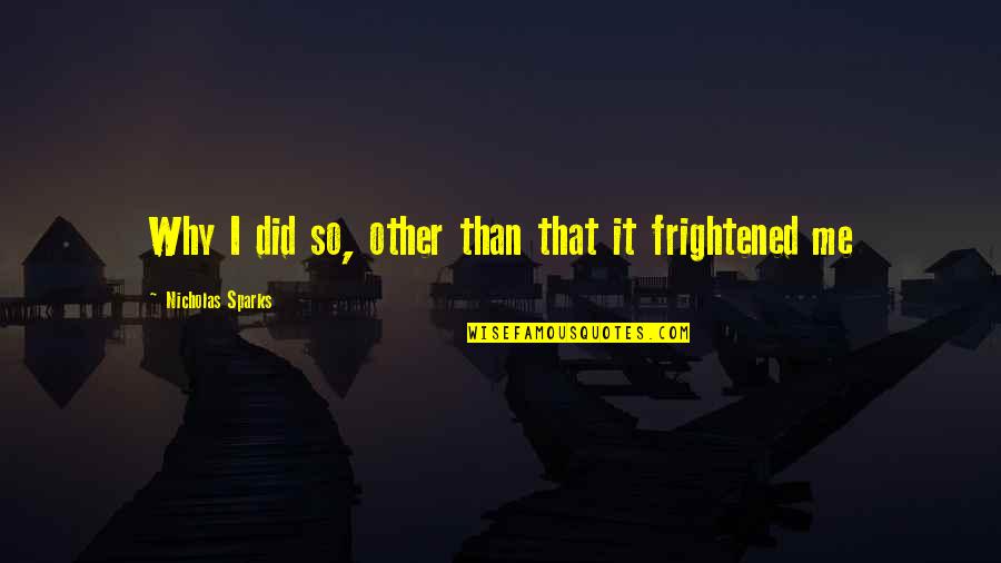 High Score Quotes By Nicholas Sparks: Why I did so, other than that it High Score Quotes By Nicholas Sparks: Why I did so, other than that it