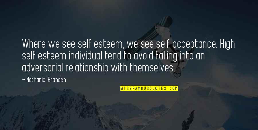 High Self Esteem Quotes By Nathaniel Branden: Where we see self esteem, we see self High Self Esteem Quotes By Nathaniel Branden: Where we see self esteem, we see self