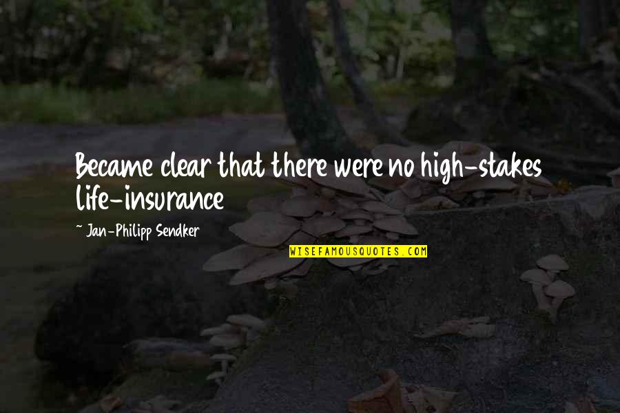 High Stakes Quotes By Jan-Philipp Sendker: Became clear that there were no high-stakes life-insurance High Stakes Quotes By Jan-Philipp Sendker: Became clear that there were no high-stakes life-insurance