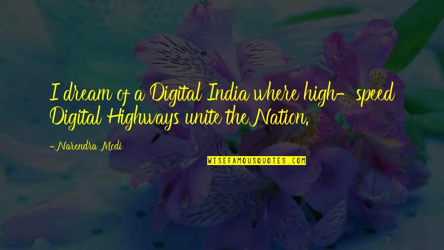 High Technology Quotes By Narendra Modi: I dream of a Digital India where high-speed
