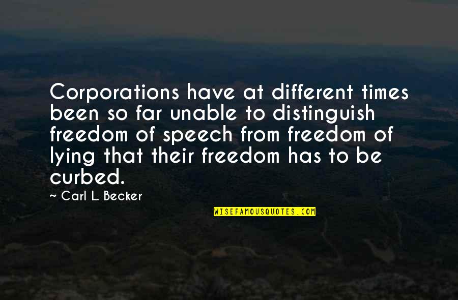 High Top Fade Out Quotes By Carl L. Becker: Corporations have at different times been so far