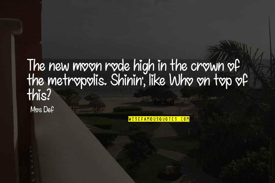 High Top Quotes By Mos Def: The new moon rode high in the crown