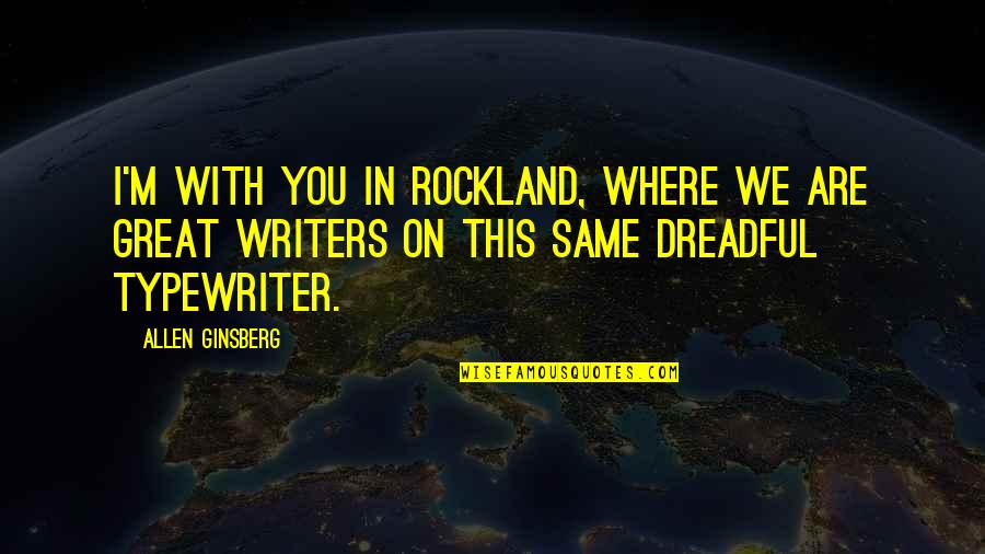 High Waisted Shorts Quotes By Allen Ginsberg: I'm with you in Rockland, where we are High Waisted Shorts Quotes By Allen Ginsberg: I'm with you in Rockland, where we are