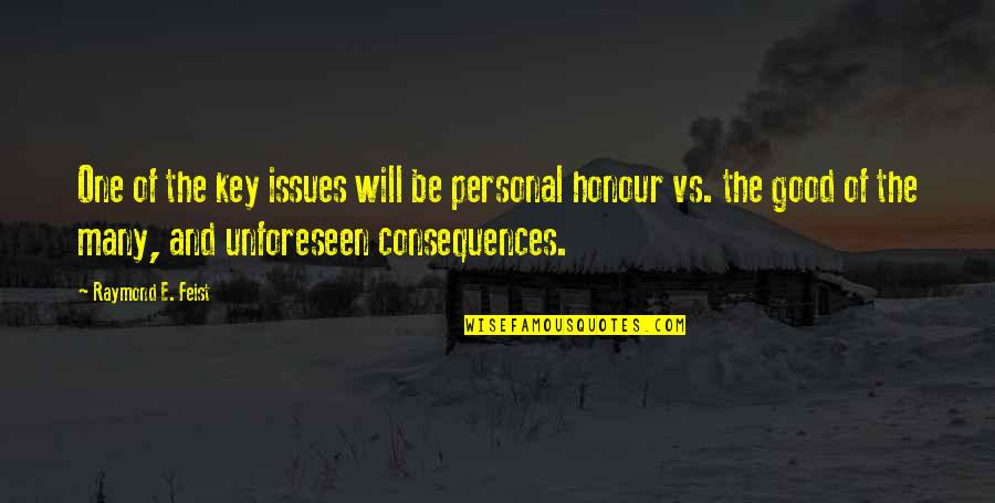 Higham Press Quotes By Raymond E. Feist: One of the key issues will be personal