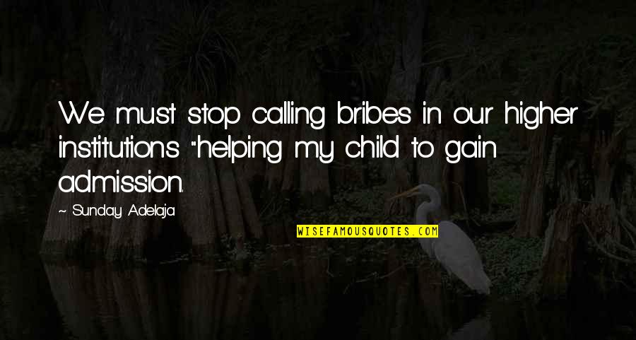 Higher Calling Quotes By Sunday Adelaja: We must stop calling bribes in our higher