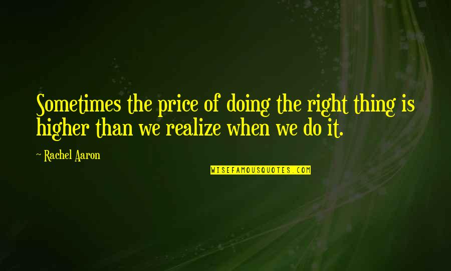 Higher Than Quotes By Rachel Aaron: Sometimes the price of doing the right thing