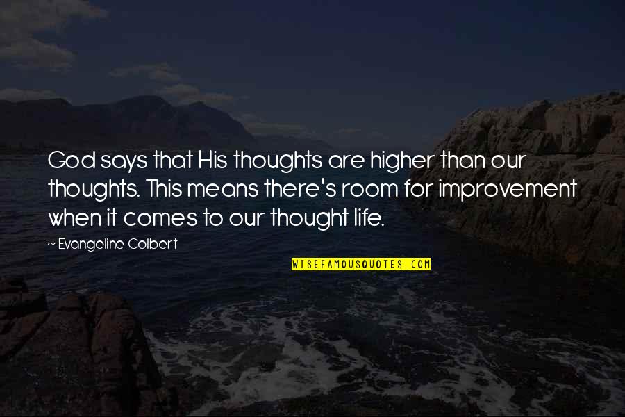 Higher Thoughts Quotes By Evangeline Colbert: God says that His thoughts are higher than