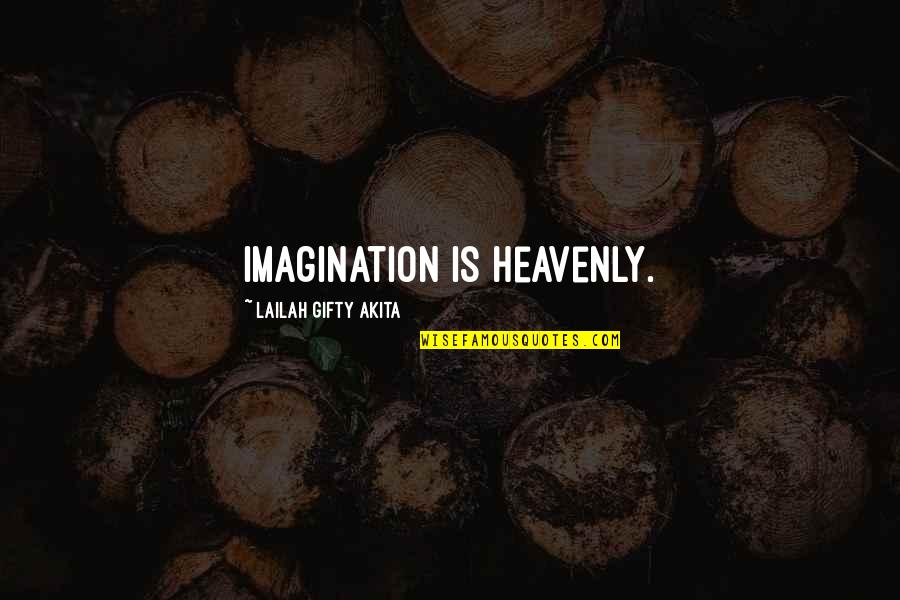 Higher Thoughts Quotes By Lailah Gifty Akita: Imagination is heavenly.