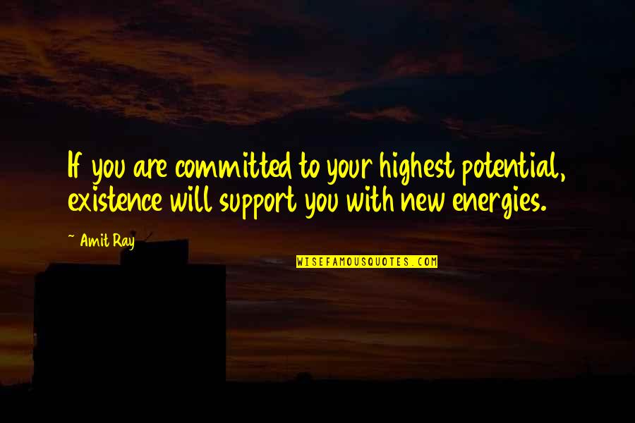 Highest Potential Quotes By Amit Ray: If you are committed to your highest potential,