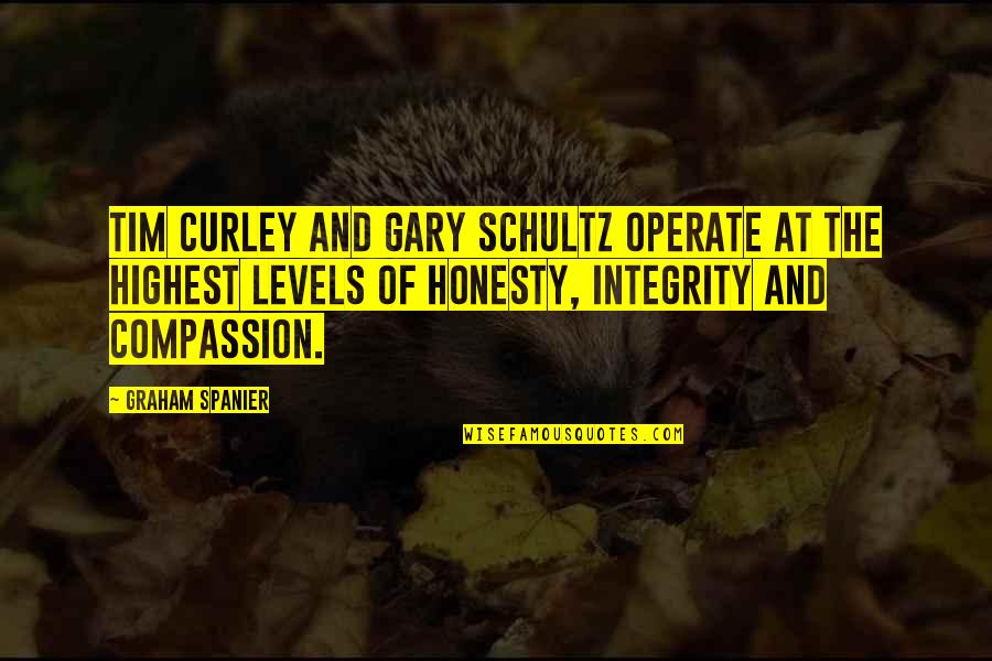 Highest Quotes By Graham Spanier: Tim Curley and Gary Schultz operate at the