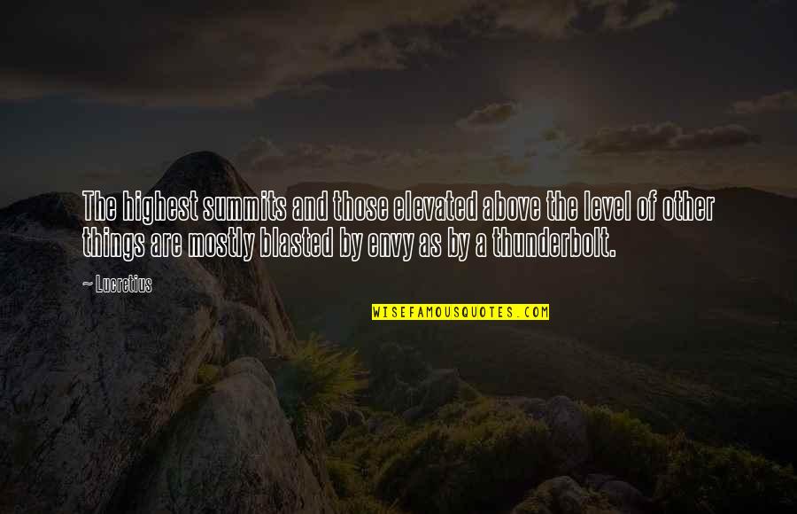 Highest Quotes By Lucretius: The highest summits and those elevated above the