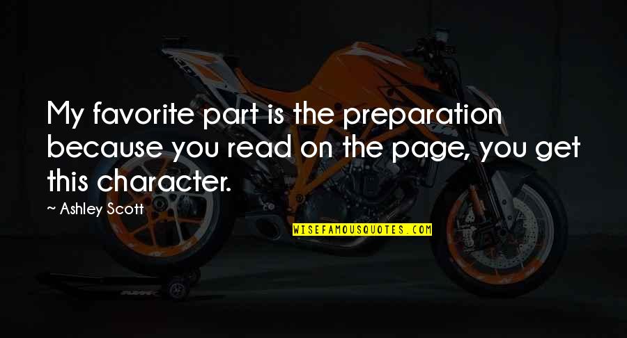 Highett Taekwondo Quotes By Ashley Scott: My favorite part is the preparation because you Highett Taekwondo Quotes By Ashley Scott: My favorite part is the preparation because you