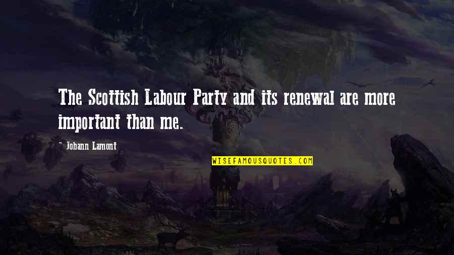 Highfather New Earth Quotes By Johann Lamont: The Scottish Labour Party and its renewal are
