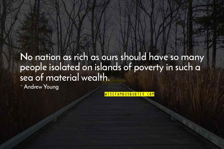 Highfathers Alpha Quotes By Andrew Young: No nation as rich as ours should have Highfathers Alpha Quotes By Andrew Young: No nation as rich as ours should have