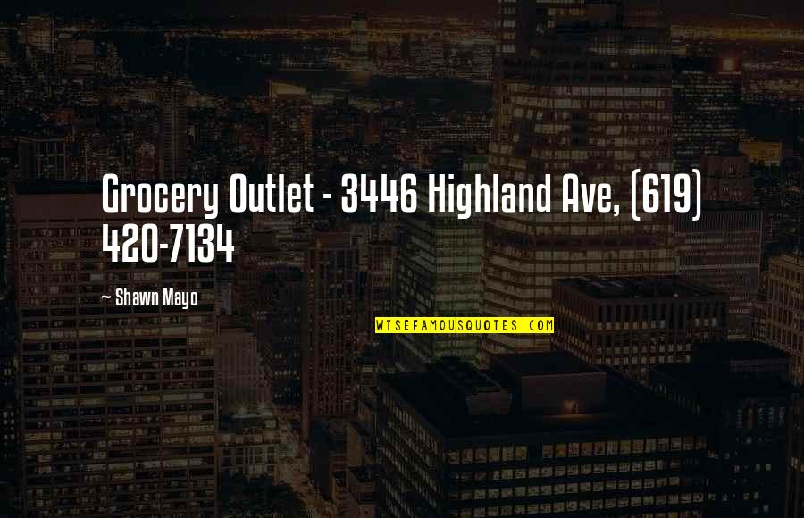 Highland Quotes By Shawn Mayo: Grocery Outlet - 3446 Highland Ave, (619) 420-7134