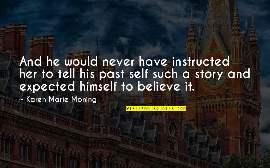 Highlander Quotes By Karen Marie Moning: And he would never have instructed her to