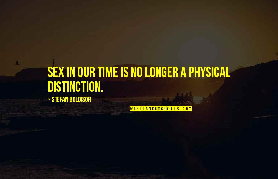 Highlighed Quotes By Stefan Boldisor: Sex in our time is no longer a Highlighed Quotes By Stefan Boldisor: Sex in our time is no longer a