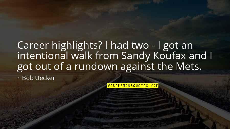 Highlights Quotes By Bob Uecker: Career highlights? I had two - I got