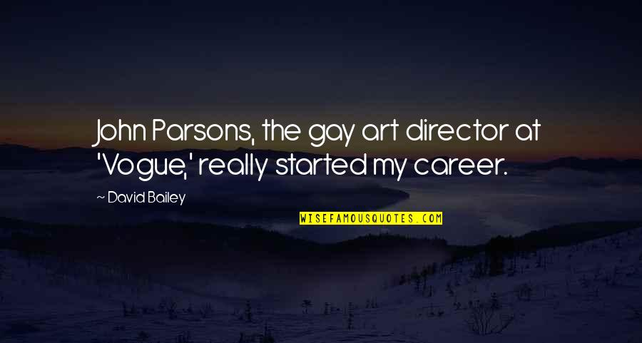 Highlord Darion Mograine Quotes By David Bailey: John Parsons, the gay art director at 'Vogue,'