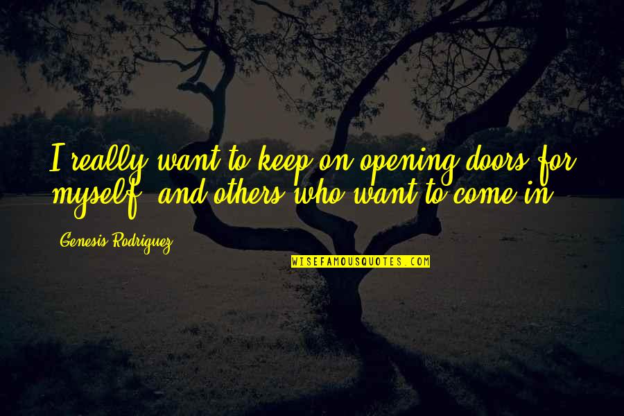 Highness Shoes Quotes By Genesis Rodriguez: I really want to keep on opening doors Highness Shoes Quotes By Genesis Rodriguez: I really want to keep on opening doors