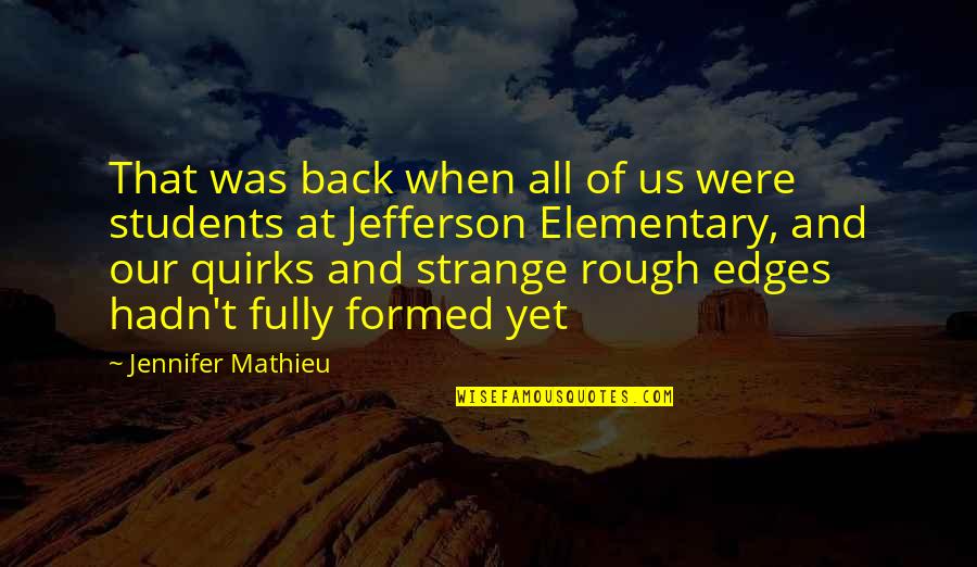 Highschool Students Quotes By Jennifer Mathieu: That was back when all of us were