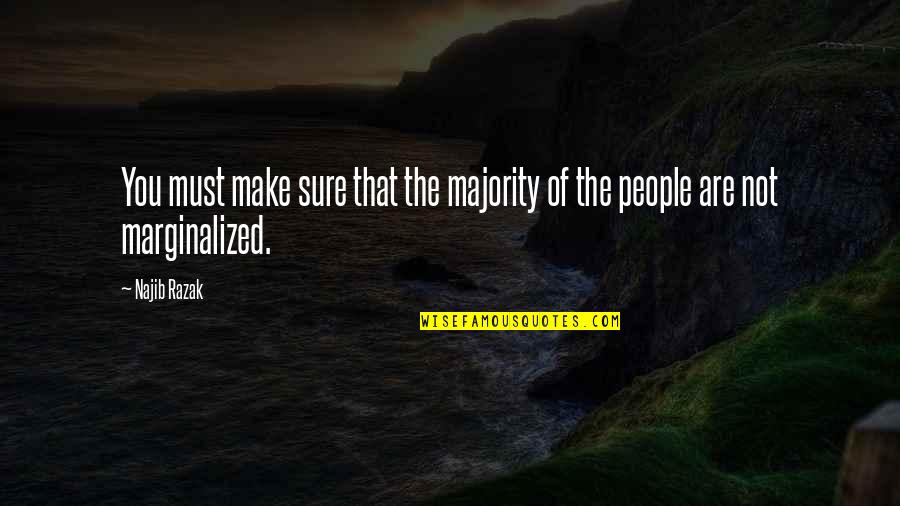 Highschool To College Quotes By Najib Razak: You must make sure that the majority of