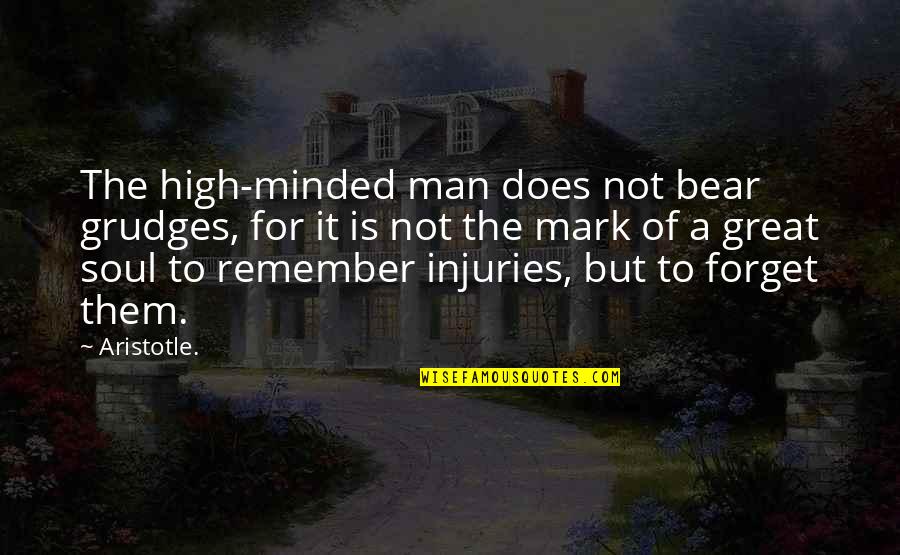 High'st Quotes By Aristotle.: The high-minded man does not bear grudges, for