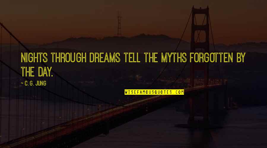 Hight Quotes By C. G. Jung: Nights through dreams tell the myths forgotten by