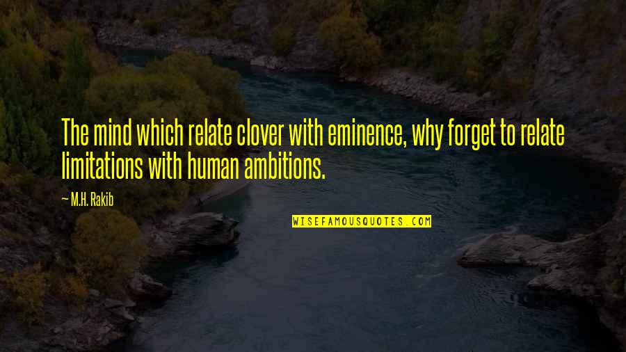 Hights Quotes By M.H. Rakib: The mind which relate clover with eminence, why Hights Quotes By M.H. Rakib: The mind which relate clover with eminence, why